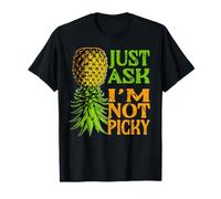 Funny Pineapple Upside Down Swinger Just Ask Im Not Picky T-Shirt