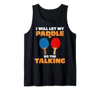 Funny Ping Pong Let My Paddle Do The Talking Table Tennis Tank Top