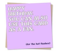 Funny Pink Birthday Card For Women - Card To Help With The Hot Flushes - Humorous Menopause Greeting For Her, Friend, Mum, Woman - Made in UK