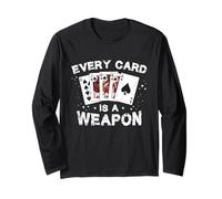 Funny Pinochle Game Cards - Fun Tee Every Card is A Weapon Long Sleeve T-Shirt