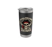 Funny Pirate Tee It's All Fun and Games Until Eyepatch Stainless Steel Insulated Tumbler