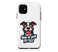 Funny Pitbull Lover Design With Show Me Your Pitties Quote Case for iPhone 11