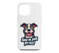 Funny Pitbull Lover Design With Show Me Your Pitties Quote Case for iPhone 13 Pro Max