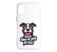 Funny Pitbull Lover Design With Show Me Your Pitties Quote Case for iPhone 16 Plus