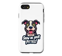 Funny Pitbull Lover Design With Show Me Your Pitties Quote Case for iPhone SE (2020) / 7/8