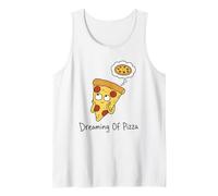 Funny Pizza Joke Humor Love Pizzas Dreaming of Pizza Tank Top