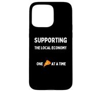 Funny Pizza Lovers Support The Local Economy One Slice Time Case for iPhone 15 Pro Max