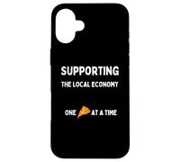 Funny Pizza Lovers Support The Local Economy One Slice Time Case for iPhone 16 Plus