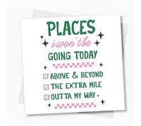 Funny Places I Won't Be Going Today Greeting Card Square | Humorous Coworker Gift Above and Beyond Checklist | Cute Sarcastic Relatable Work Life Balance Stationery - 265