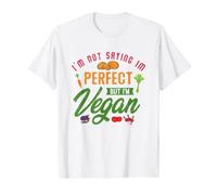 Funny Plant Based Diet Im Not Saying Im Perfect But Im Vegan T-Shirt