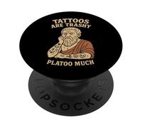 Funny Plato Tattoo Pun Joke Philosophy Humor Trashy Tattoos PopSockets Adhesive PopGrip