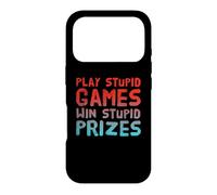 Funny Play Stupid Games Win Stupid Prizes Sarcastic Karma Me Case for iPhone 17 Pro