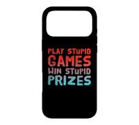 Funny Play Stupid Games Win Stupid Prizes Sarcastic Karma Me Case for iPhone 17 Pro Max