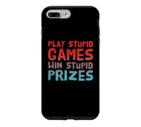 Funny Play Stupid Games Win Stupid Prizes Sarcastic Karma Me Case for iPhone 7 Plus/8 Plus