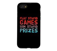 Funny Play Stupid Games Win Stupid Prizes Sarcastic Karma Me Case for iPhone SE (2020) / 7/8