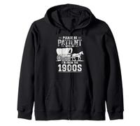Funny Please Be Patient With Me I'm From The 1900s Humor Zip Hoodie