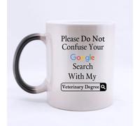 Funny Please Do Not Confuse Your Google Search With My Veterinary Degree Heat Color Changing Mug Magic Coffee Mug Ceramic/11 Oz Morphing Mug - Best Gift For Birthday,Christmas And New Year