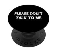 Funny Please Don't Talk To Me tee Please don't talk To Me PopSockets Swappable PopGrip