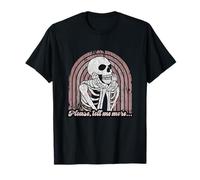 Funny Please Tell Me More... T-Shirt