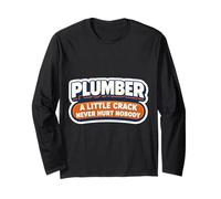 Funny Plumber A Little Crack Never Hurt Nobody Joke Quote Long Sleeve T-Shirt