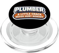 Funny Plumber A Little Crack Never Hurt Nobody Joke Quote PopSockets PopGrip for MagSafe