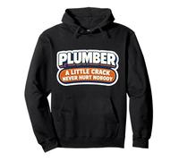 Funny Plumber A Little Crack Never Hurt Nobody Joke Quote Pullover Hoodie