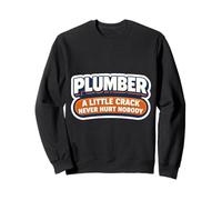 Funny Plumber A Little Crack Never Hurt Nobody Joke Quote Sweatshirt