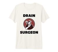 Funny Plumber Drain Surgeon Funny Plumbing Fixing Pipes Premium T-Shirt
