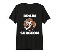 Funny Plumber Drain Surgeon Funny Plumbing Fixing Pipes Premium T-Shirt