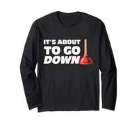 Funny Plumber It's About To Go Down Plunger Plumbing Humor Long Sleeve T-Shirt