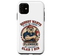 Funny Plumber Nobody Wants To See Me Coming Bulldog Plumbing Case for iPhone 11