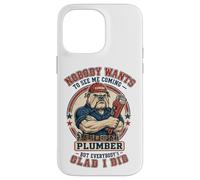 Funny Plumber Nobody Wants To See Me Coming Bulldog Plumbing Case for iPhone 14 Pro Max