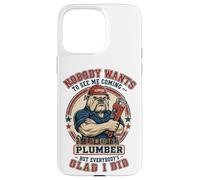 Funny Plumber Nobody Wants To See Me Coming Bulldog Plumbing Case for iPhone 15 Pro Max