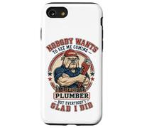 Funny Plumber Nobody Wants To See Me Coming Bulldog Plumbing Case for iPhone SE (2020) / 7/8