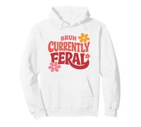 Funny PMS Comfort Wild Vibes Women bruh currently feral Pullover Hoodie