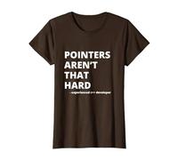 Funny Pointers aren't That Hard C++ Witty Coder T-Shirt, Women, Brown, X-Small