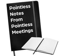 Funny "Pointless Notes From Pointless Meetings" A5 Notebook | Ideal Secret Santa Gift Idea for Office Colleagues, Coworkers, Bosses | 96 Lined Pages | Great Gag Present for Him, Her, Friends
