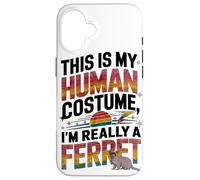 Funny Polecat This Is My Human Costume Im Really A Ferret Case for iPhone 16