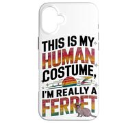 Funny Polecat This Is My Human Costume Im Really A Ferret Case for iPhone 16 Plus
