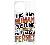 Funny Polecat This Is My Human Costume Im Really A Ferret Case for iPhone 16 Pro Max