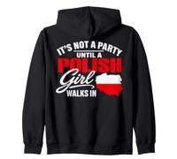 Funny Polish It's Not a Party Until A Polish Girl Walks in Zip Hoodie