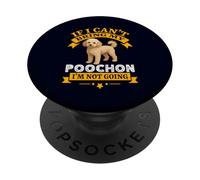Funny Poochon If I Can’t Bring My Dog I’m Not Going PopSockets Adhesive PopGrip