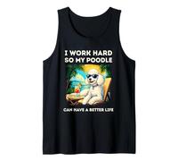 Funny Poodle Dog Design I Work Hard White Poodle Lovers Tank Top