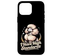 Funny Poodle I Have High Standards Case for iPhone 16 Pro Max