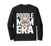 Funny Poodle Mom Era Cute Dog Lover Women Long Sleeve T-Shirt