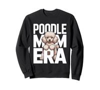 Funny Poodle Mom Era Cute Dog Lover Women Sweatshirt