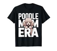 Funny Poodle Mom Era Cute Dog Lover Women T-Shirt