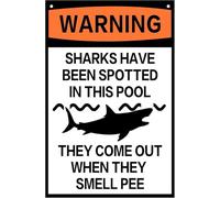 Funny Pool Beach Metal Tin Sign Wall Decor Warning Sharks Have Been Spotted In This Pool They Come Out When They Smell Pee 8x12 Inch