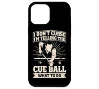 Funny Pool Billiards I'm telling the cue ball what to do Case for iPhone 12 Pro Max