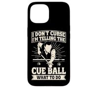 Funny Pool Billiards I'm telling the cue ball what to do Case for iPhone 15